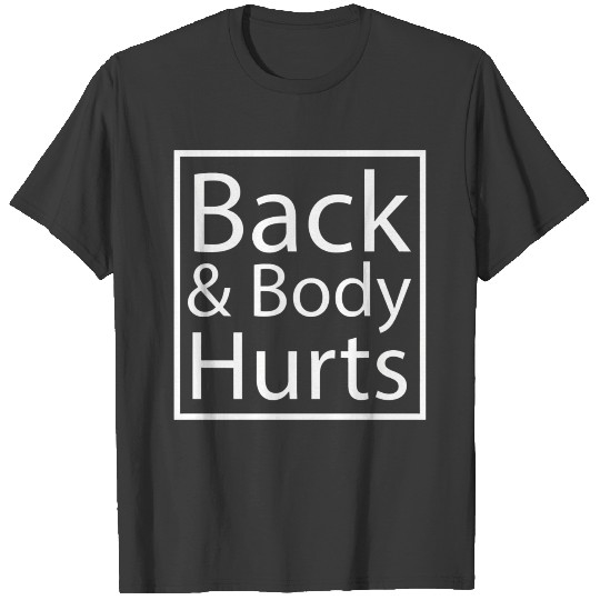 Back And Body Hurts Cool Relaxation Yoga T-shirt