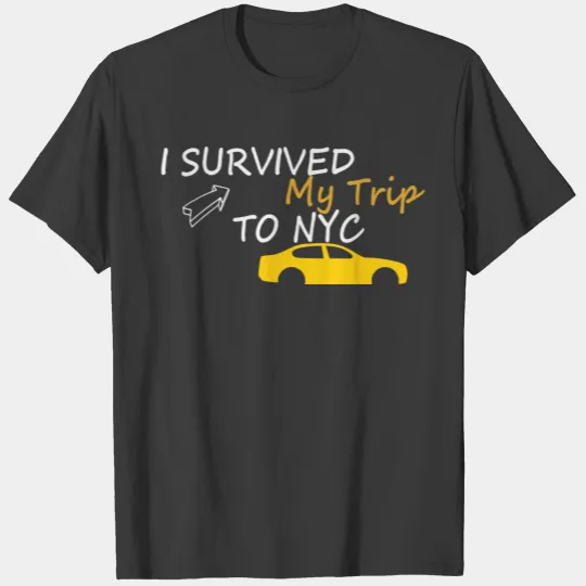 i survived my trip to nyc T-shirt
