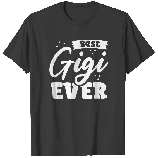 Best Gigi Ever T-shirt