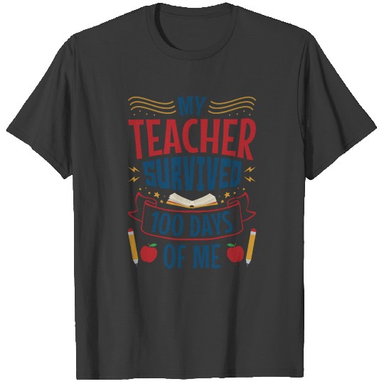 100 Days Of School Student My Teacher Survived T-shirt