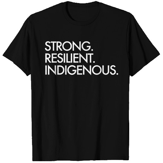 Strong Resilient Indigenous T-shirt