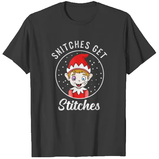 Snitches Get Stitches Elf Shirt T-shirt
