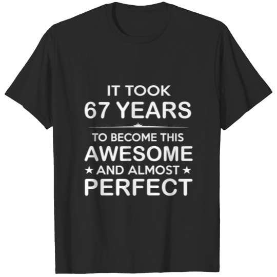 67 Year Old 67Th Birthday Gift Ideas For Him Men W T-shirt
