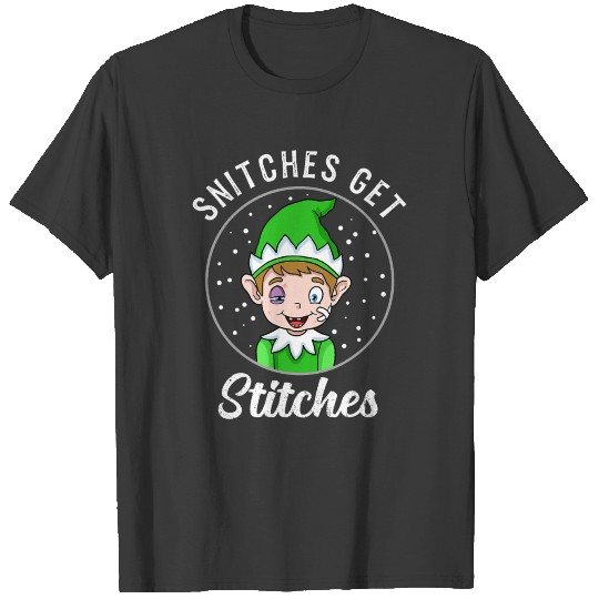 Snitches Get Stitches T Shirt Elf Xmas Snitches Ge T-shirt
