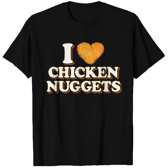 Funny Chicken Nugget Gift I Love Chicken Nuggets T-shirt