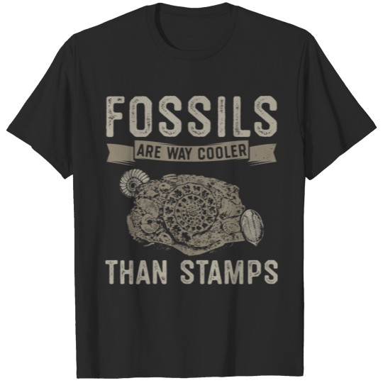 Discover Fossils Are Cooler Than Stamps - Fossil Hunting T-shirt