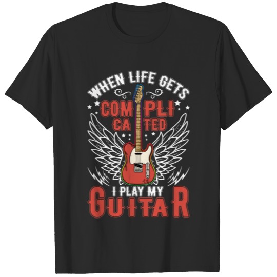 Discover When Life Gets Complicated I Play My Guitar T-shirt