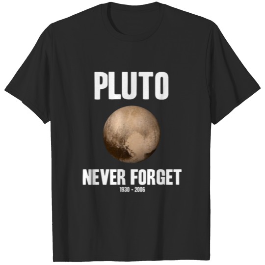 Discover Pluto Never Forget T Shirt Funny Science Geek Nerd T-shirt