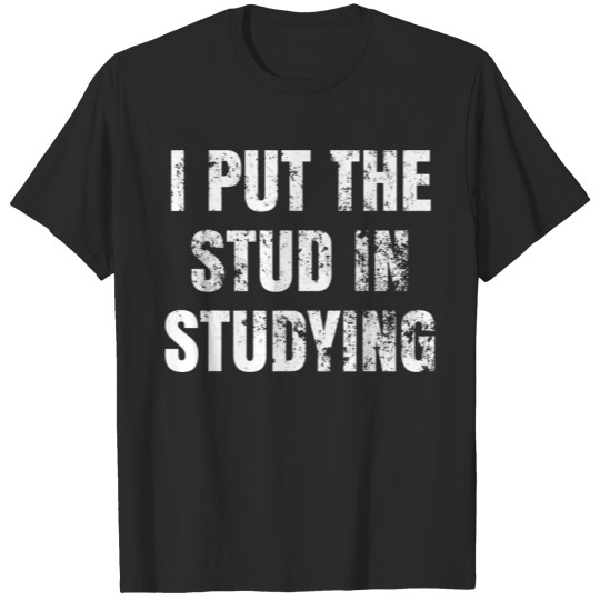 Discover i put the dying in studying T-shirt