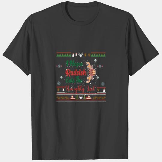 I hope rudolph eats the naughty list T-shirt