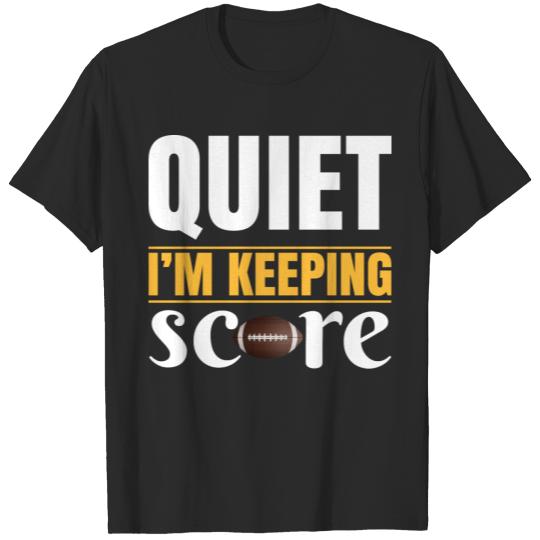 Discover Quiet I'm keeping score - American football T-shirt