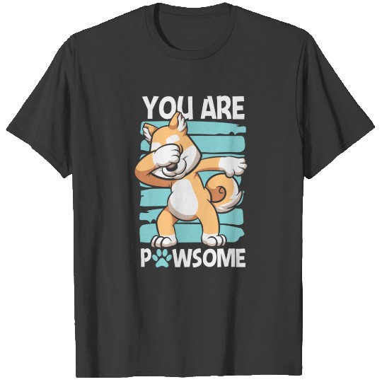 You Are Pawsome For Dog Lovers Funny Paws T-shirt