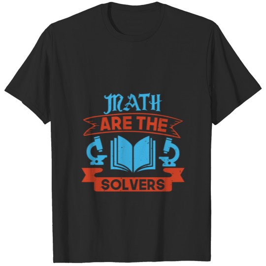 Discover Math Are The Solvers T-shirt