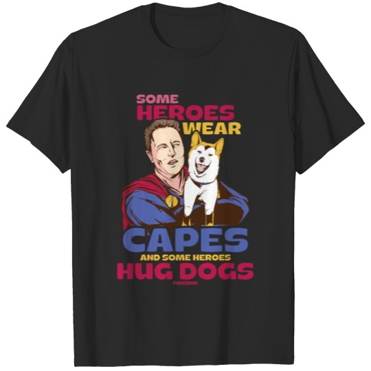 Discover Some Heroes Wear Capes Some Heroes Hug Dogs T-shirt