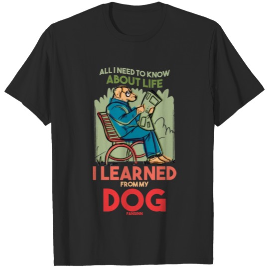 Discover All I Need To Know About Life Dog T-shirt