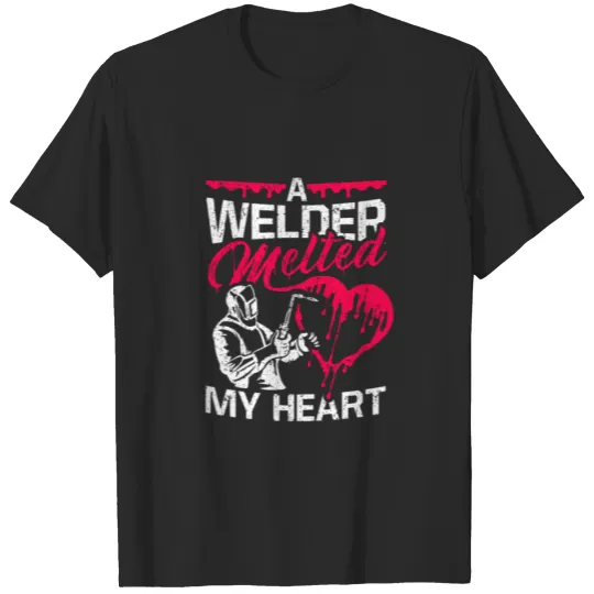 Discover A Welder Melted My Heart Welding Lover Wife T-shirt