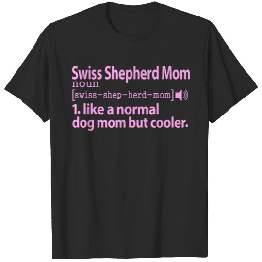 White Swiss Shepherd Mom Definition Funny Gift T-shirt
