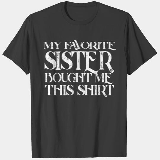 My Favorite Sister Bought Me This Shirt Funny Kids T-shirt