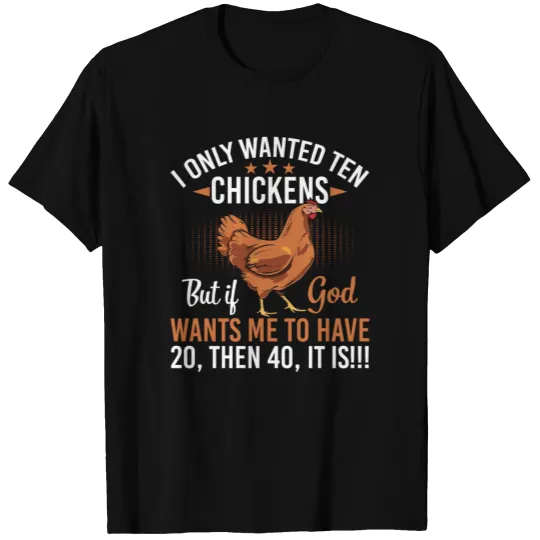 I Only Wanted Ten Chickens Mom T-shirt