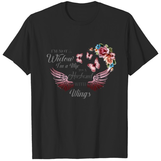 Discover I'm not a widow Im A Wife to A Husband With Wings T-shirt