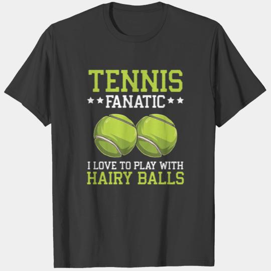 Tennis Love To Play With Hairy Balls T-shirt