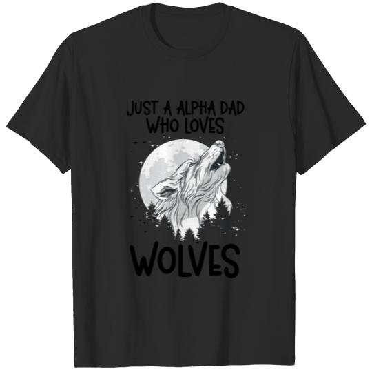 Discover Just A Alpha Dad Who Loves Wolves Forest Animals T-shirt