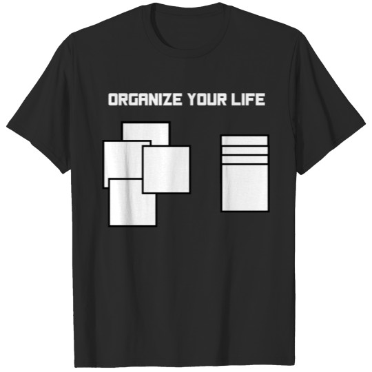 Discover ORGANIZE YOUR LIFE T-shirt
