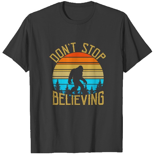 Retro Dont Stop Believing Bigfoot T-shirt