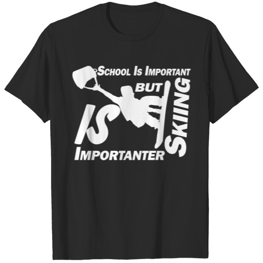 Discover School Is Important But Skiing Is Importanter T-shirt