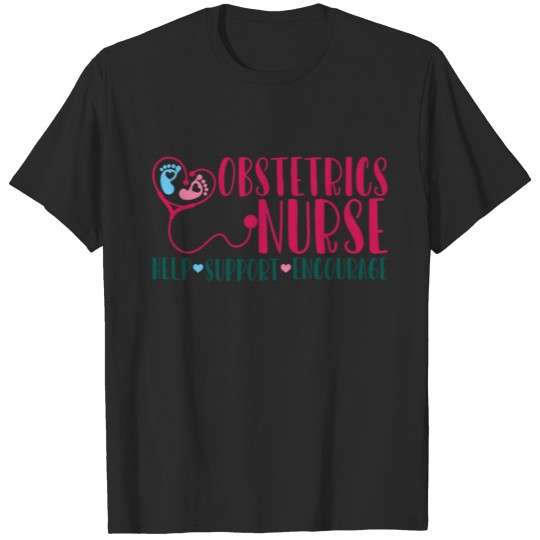 Discover Obstetrics Nurse Help Support Encourage OB Nurse T-shirt
