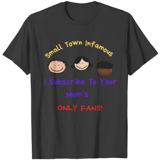 I Subscribe To Your Mom's Onlyfans T-shirt
