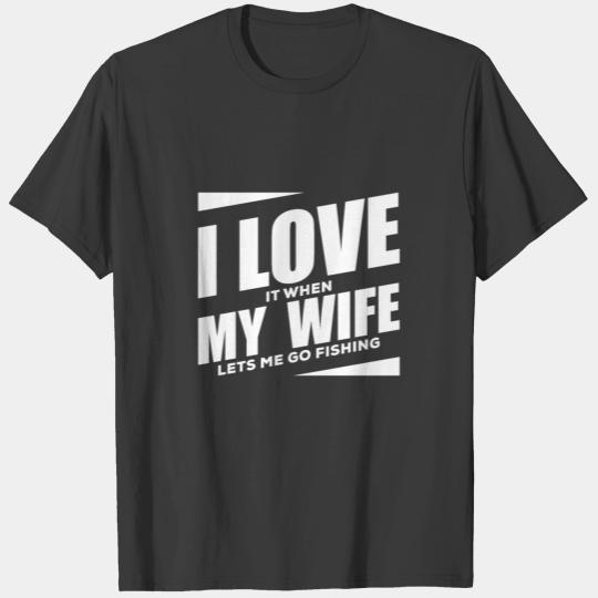 I Love It When My Wife Lets Me Go Hunting Funny T-shirt