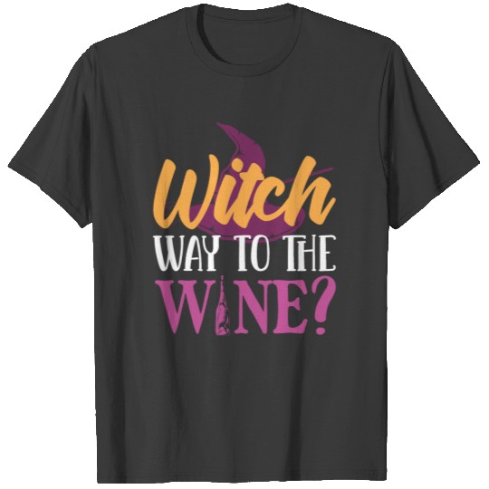 Witch way to the wine, witchcraft, wiccan T-shirt