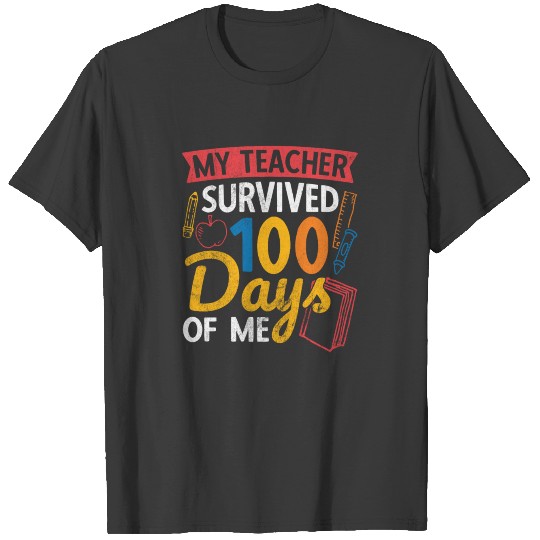 Teacher Survived 100 Days Of Me 100 Days Of School T-shirt