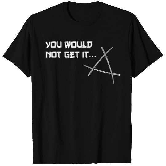 Undercover Zoro - You would not get it T-shirt