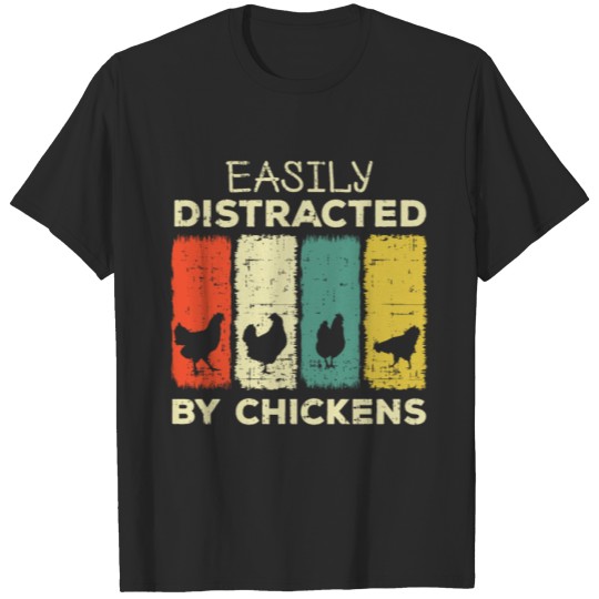 Discover easily distracted by chickens T-shirt