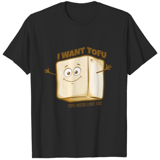 Discover I Want Tofu Meatless Vegan T-shirt