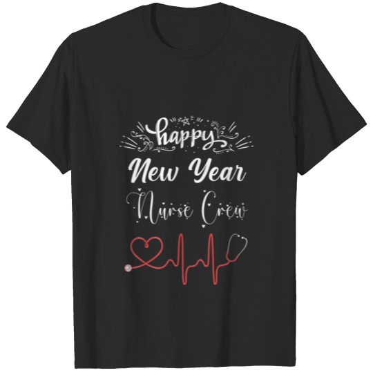 Discover Happy new year nurse crew T-shirt