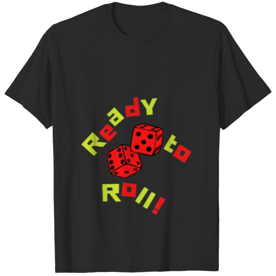 Discover READY TO ROLL T-shirt