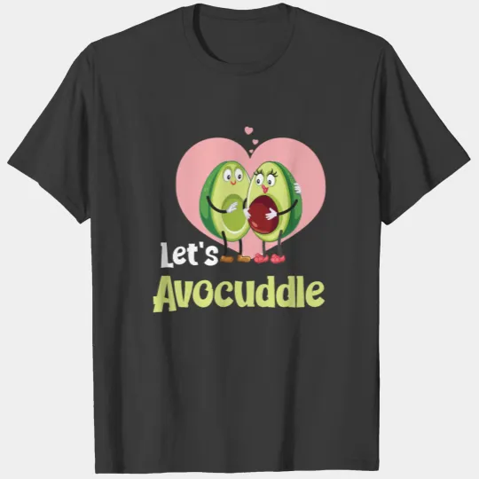 Lets Avocuddle Loving Couple Avocado Costume T-shirt