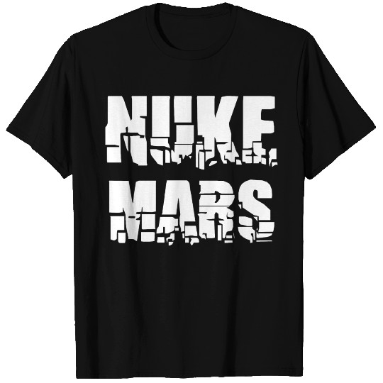 Nuke Mars - Funny Space T-Shirt T-shirt