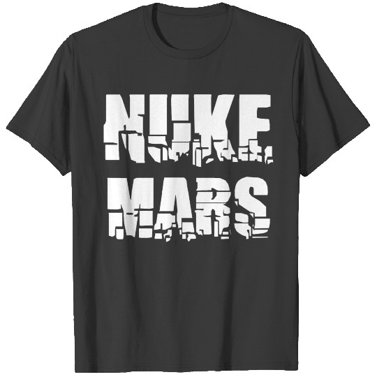 Nuke Mars - Funny Space T-Shirt T-shirt