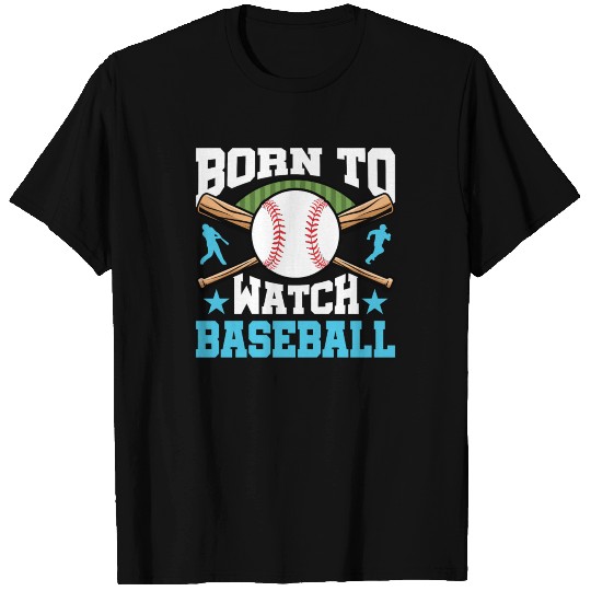Baseball Born to Watch Baseball T-shirt