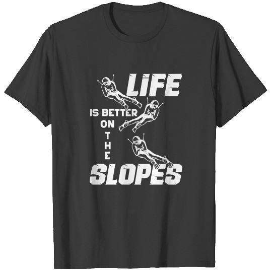 Discover Life is Better on The Slopes T-shirt