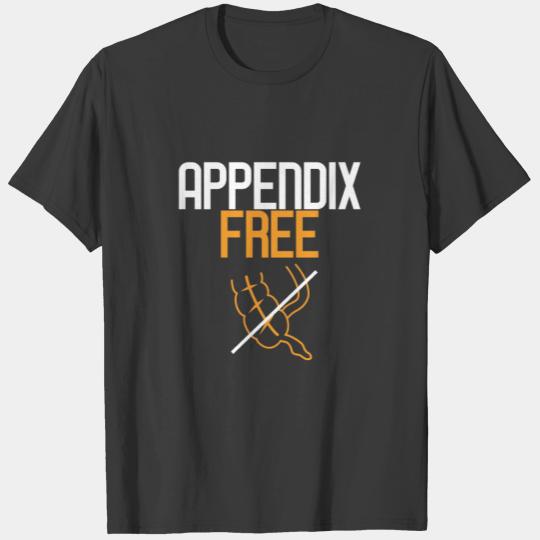 Appendix Free Surgery Recovery Medical Anatomy Pat T-shirt