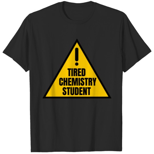 Tired Chemistry Student T-shirt