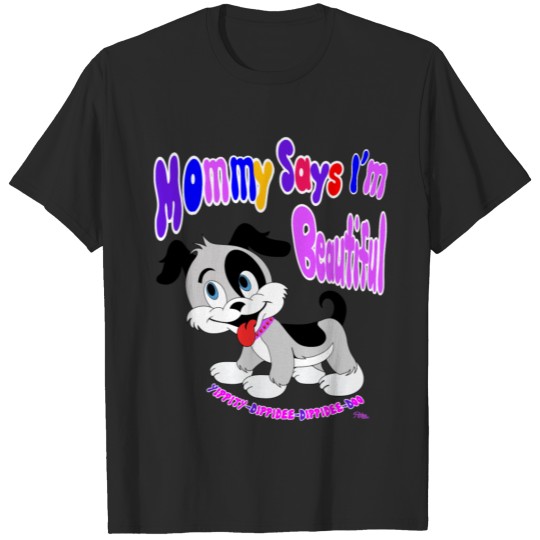 Discover Mommy Says I'm Beautiful T-shirt