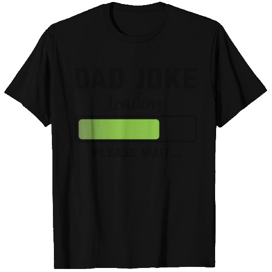 Dad Joke Loading Funny Father Grandpa Silly Humor T-shirt