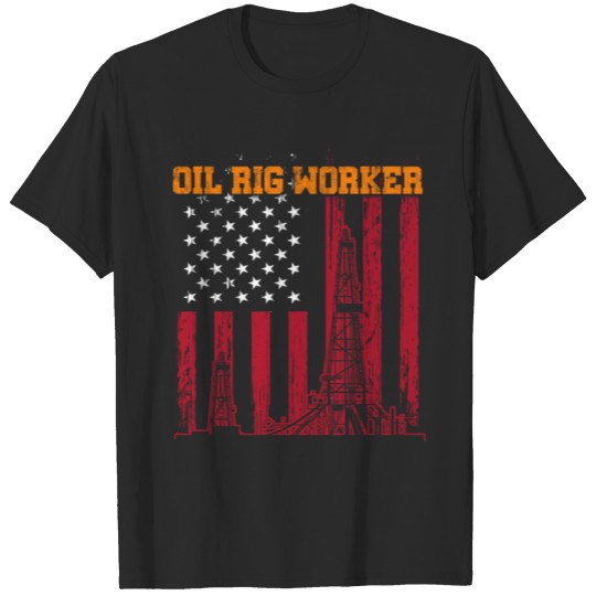 Discover Oil Rig Worker America USA American Gas Oilfield T-shirt