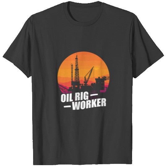 Oil Rig Worker Skilled USA American Gas Oilfield T-shirt